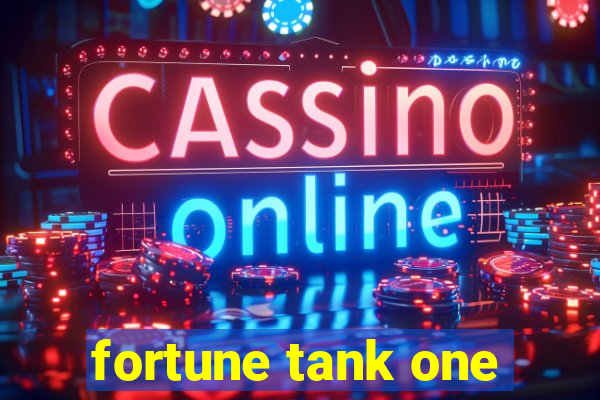 fortune tank one